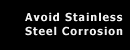 Avoid Stainless Steel Corrosion