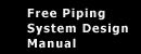 Free Piping System Design Manual